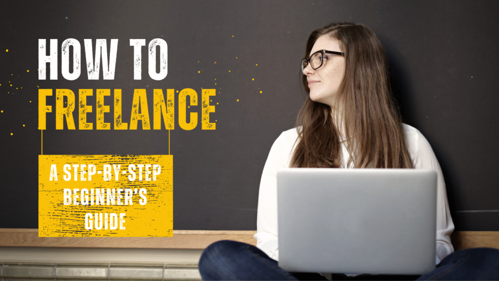 How to Start Freelancing in 2025